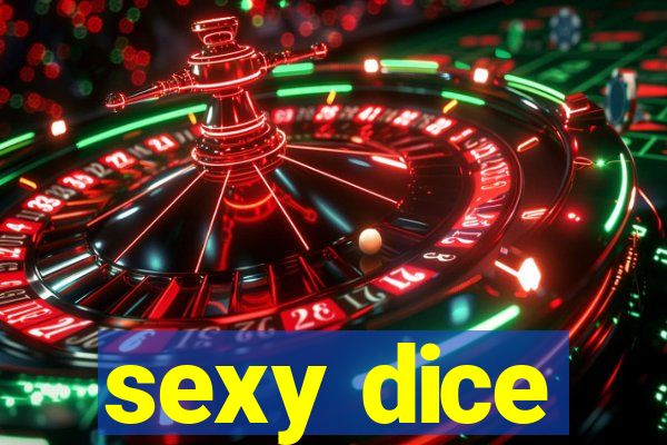 sexy dice